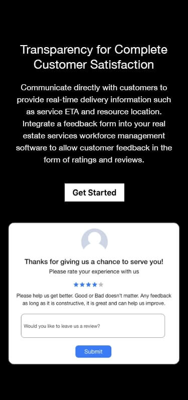 Workforce Management for Insurance Industry Allow customers to provide real-time feedback on services.